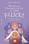 Markham, Laura - Padres Tranquilos, Hijos Felices