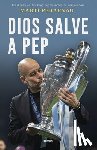 Perarnau, Martí - Dios Salve a Pep / God Save Pep