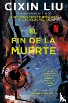 Cixin, Liu - Cixin, L: Fin de la Muerte / Death's End
