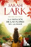 Lark, Sarah - La Estación de Las Flores En Llamas / Flower Station in Flames