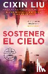 Liu, Cixin - Sostener El Cielo / To Hold Up the Sky