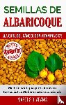 Adams, Marcus D - Semillas de Albaricoque - ?La Cura del Cancer con Vitamina B17?
