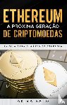 Sato, Akira - Ethereum - A proxima geracao de criptomoedas
