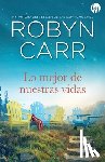 Carr, Robyn - Lo mejor de nuestras vidas