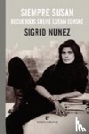 Nunez, Sigrid - Cebrián, M: Siempre Susan : recuerdos sobre Susan Sontag