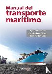 Montori Díez, Agustín, Escribano Muñoz, Carlos, Martínez Marín, Jesús - Manual del transporte marítimo
