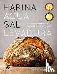 Forkish, Ken - Harina Agua Sal Levadura: Los Fundamentos del Pan Y La Pizza Artesanos