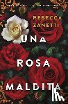Zanetti, Rebecca - Una Rosa Maldita