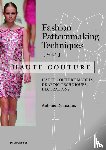 Donnanno, Antonio - Fashion Patternmaking Techniques: Haute Couture, Vol. 1