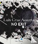 Aguilera, Carlosa - Luis Cruz Azaceta: No Exit