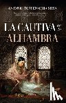 Torremocha Silva, Antonio - Cautiva de la Alhambra, La