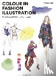 Paci, Tiziana - Colour in Fashion Illustration