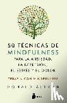 Altman, Donald - 50 Tecnicas de Mindfullness Para La Ansiedad, La Depresion, El Estres Y El Dolor