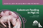 Sanjoaquin, Luis, Hurley, Walter - Colostrum feeding in piglets. Essential guides on swine health and production