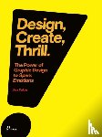 Caldas, Sara - Design, Create, Thrill: The Power of Graphic Design to Spark Emotions - The Power of Graphic Design to Spark Emotions