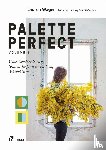 Wager, Lauren - Palette Perfect, Vol. 2: Color Collective's Color Combinations by Season: Inspired by Fashion, Art and Style