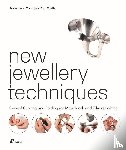 Young, Anastasia, Wells, Paul - New Jewellery Techniques: Curved Scoring and Folding for Metalwork and Silversmithing