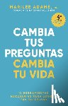 Adams, Marilee - Cambia Tus Preguntas, Cambia Tu Vida (Change Your Question, Change Your Life Spanish Edition)