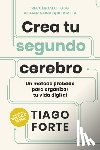 Forte, Tiago - Crea Tu Segundo Cerebro (Building a Second Brain Spanish Edition)
