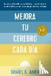 Amen, Daniel G. - Mejora Tu Cerebro Cada Día (Change Your Brain Everyday Spanish Edition)
