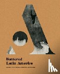 Consuegra, David - Battered Latin America
