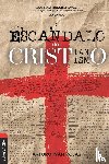 Rojas, Arturo Ivan - El escandalo del cristianismo
