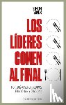 Sinek, Simon - Lideres Comen Al Final, Los (Ed. Revisada)
