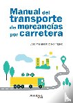 Ruiz Rodríguez, José Manuel - Manual del transporte de mercancías por carretera