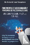 Loor Arroba, Dianna - FUNDAMENTOS DE NEUROBIOLOGÍA y PRINCIPIOS DE PSICOFARMACOLOGÍA: Aplicados a la enfermedad mental: una herramienta pedagógica para el médico no especia