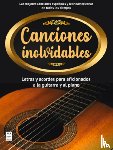 Vázquez, Francisco - Canciones Inolvidables: Letras Y Acordes Para Aficionados a la Guitarra Y El Piano
