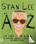 Baruch, Norberto - Stan Lee de la A A La Z / Stan Lee from A to Z: La Vida de in Icono de Capitán América a Ziggy Pig / The Life of an Icon from Captain America to Ziggy