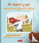 Zurita, María - Mi mamá y yo somos una familia feliz