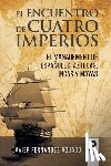 Fernández Aguado, Javier - El encuentro de cuatro imperios