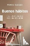 Sasaki, Fumio - Buenos Hábitos: Una Guía Minimalista Para Una Vida Mejor / Hello, Habits: A Minimalist's Guide to a Better Life