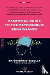 Gomez-Escolar, Sir Anton - Essential guide to the Psychedelic Renaissance