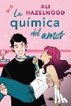 Hazelwood, Ali - La Química del Amor
