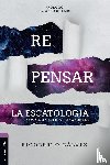 Gálvez, Rigoberto - Repensar la escatología | Softcover | Rethinking Eschatology