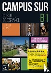 Garrido, Pablo, Buyse, Kris, Rosales Varo, Francisco - Campus Sur B1 - Edicion hibrida - Libro del alumno