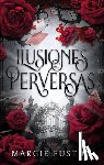 Fuston, Margie - Ilusiones Perversas