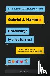 Martín, Gabriel J. - Grindrburgo: El Manual Definitivo Para Que Todo Hombre Gay Pueda Conocer Gente (Y Lo Que Surja) En Internet. / Grindrburg (and Other Neighborhoods)