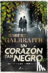 Galbraith, Robert - Un Corazón Tan Negro / The Ink Black Heart