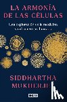 Mukherjee, Siddhartha - La Armonía de Las Células: Una Exploración de la Medicina Y del Nuevo Ser Humano / The Song of the Cell: An Exploration of Medicine and the New Human