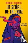 Douaihy, Margot - La Señal de la Cruz: El Primer Caso de Sor Holiday / Scorched Grace