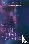 Vílchez, Victoria - Cómo Odiar a Travis Anderson / How to Hate Travis Anderson