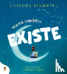 Pimentel, Carlota - Mamá También Existe / Mom Is Always There