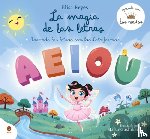 Reyes, Elisa - La Magia de Las Letras / The Magic of Letters