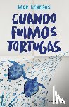 Benegas, Mar - Cuando Fuimos Tortugas / When We Were Turtles
