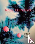 Raul, Cordero - Raul Cordero: Heaven Is a Place in the Mind
