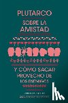 Morales, Concepción - Sobre La Amistad Y Cómo Sacar Provecho de Los Enemigos