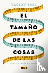 Smil, Vaclav - El Tamaño de Las Cosas / Size: How It Explains the World